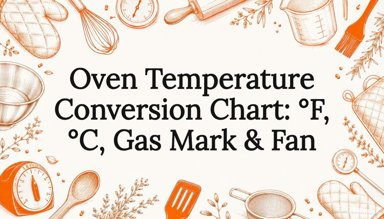 Oven Temperature Conversion Chart: °F, °C, Gas Mark & Fan