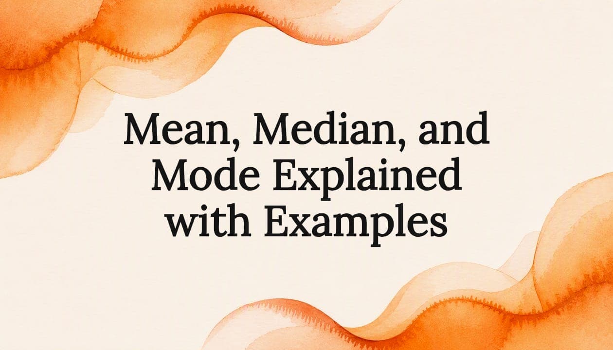 Mean, Median, and Mode Explained with Examples