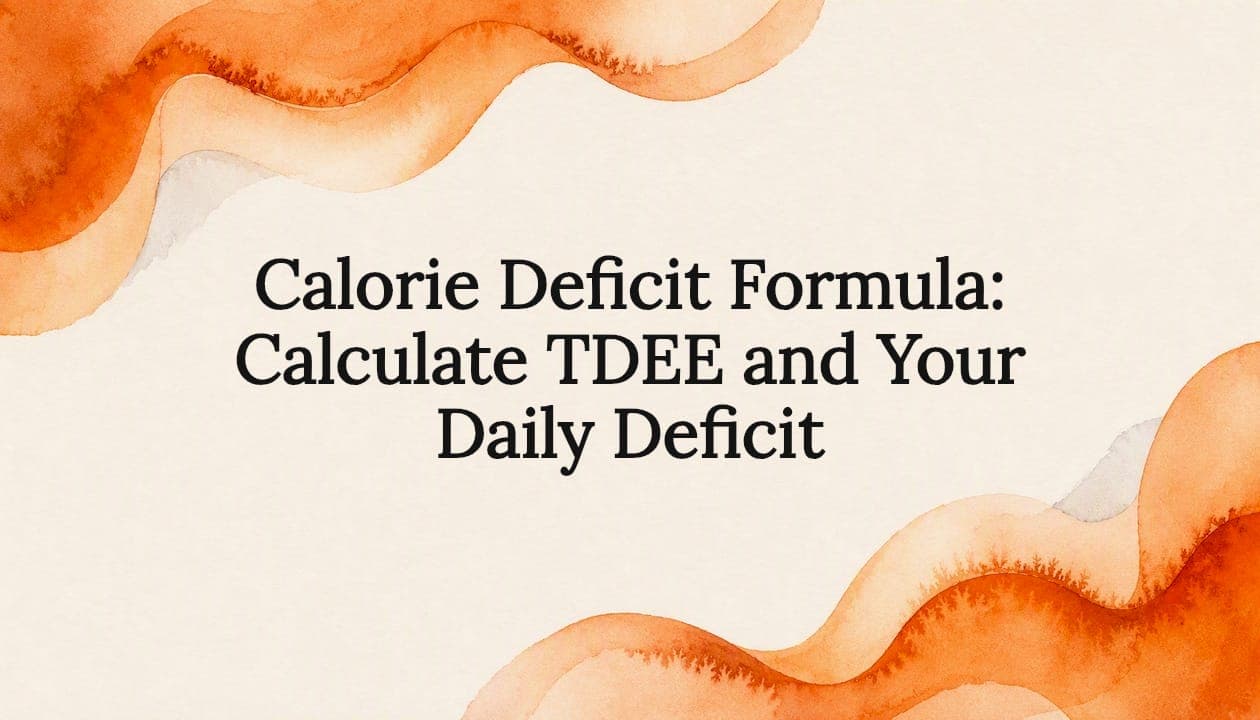 Calorie Deficit Formula: Calculate TDEE and Your Daily Deficit