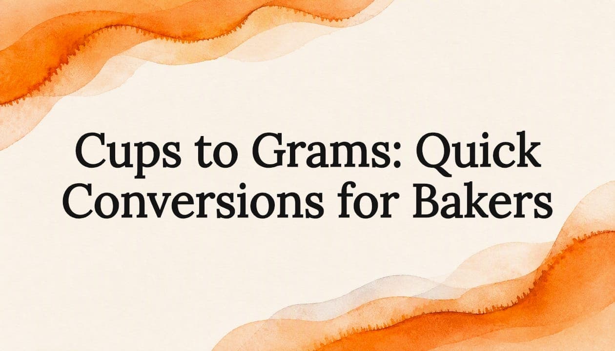 Cups to Grams: Quick Conversions for Bakers